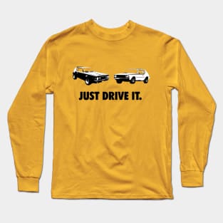 Just Drive IT. Long Sleeve T-Shirt